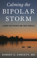 Calming the Bipolar Storm: A Guide for Patients and Their Families 1538145642 Book Cover