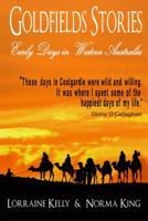 Goldfields Stories: Early Days in Western Australia 0987632221 Book Cover