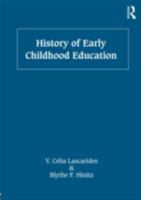 History of Early Childhood Education: A History (Source Book on Educaton) 0415893534 Book Cover