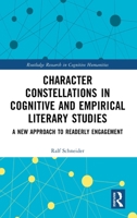 Character Constellations in Cognitive and Empirical Literary Studies: A New Approach to Readerly Engagement (Routledge Research in Cognitive Humanities) 103296412X Book Cover