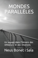 Mondes Parallèles: Un voyage dans l'Univers des réflexions et des émotions B08LGGS2D8 Book Cover