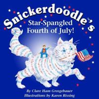 Snickerdoodle's Star-Spangled Fourth of July! 0974188867 Book Cover
