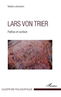 Lars von Trier: Pathos et surface (Ouverture Philosophique) (French Edition) 234311742X Book Cover