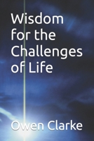 Wisdom for the Challenges of Life B0BRC4P9HF Book Cover