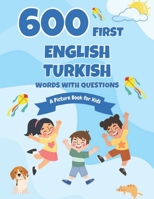 600 First English-Turkish Words with Questions: A Picture Book for Kids B0FCFFMDVT Book Cover