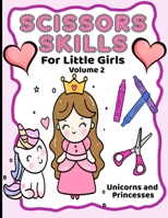 Scissor Skills For Little Girls: Unicorns And Princesses Volume 2 B094QNF6K7 Book Cover