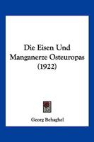 Die Eisen Und Manganerze Osteuropas (1922) 1144992613 Book Cover