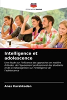 Intelligence et adolescence: Une étude sur l'influence des approches en matière d'études, de l'épuisement professionnel des étudiants et de la ... de l'adolescence 6203400181 Book Cover