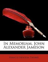 In Memoriam, John Alexander Jameson 1354981855 Book Cover