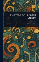 Masters of French Music 1548302597 Book Cover