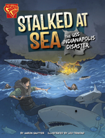 Stalked at Sea: The USS Indianapolis Disaster (World War II Military Disasters) B0FFS5DKDS Book Cover