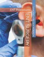 ENT SURGERY: ENT Procedures B0C5PRTSBR Book Cover
