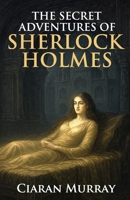 The Secret Adventures of Sherlock Holmes 1804247081 Book Cover