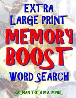 Extra Large Print Memory Boost Word Search: 133 Giant Print Themed Word Search Puzzles 172646864X Book Cover