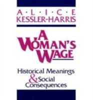 A Woman's Wage: Historical Meanings and Social Consequences 0813108039 Book Cover