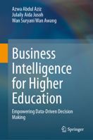 Business Intelligence for Higher Education: Empowering Data-Driven Decision Making 3032053609 Book Cover