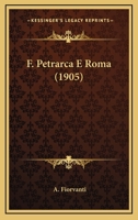 F. Petrarca E Roma (1905) 1160092435 Book Cover