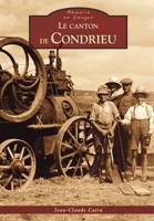 Condrieu (Le canton de) (Mémoire En Images Locaux) (French Edition) 2813808318 Book Cover