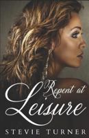 Repent at Leisure 1916012205 Book Cover