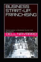 Business Start-Up: FRANCHISING: Franchising a Business Guide for Beginners B096YM7BRP Book Cover