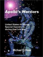 Apollo's Warriors: Us Air Force Special Operations During the Cold War 1585660353 Book Cover