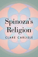 Spinoza's Religion: A New Reading of the Ethics 0691224196 Book Cover