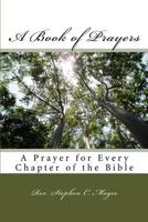A Book of Prayers: A Prayer for Every Chapter of the Bible 144863492X Book Cover