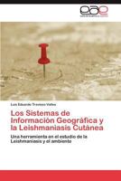 Los Sistemas de Información Geográfica y la Leishmaniasis Cutánea 3847365401 Book Cover