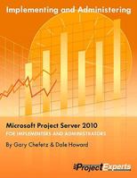 Implementing and Administering Microsoft Project Server 2010 1934240095 Book Cover