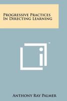 Progressive Practices in Directing Learning 1258247909 Book Cover
