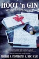 HOOT 'n GIN: WRITE TO RECOVERY 0595482694 Book Cover