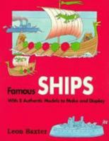 Famous Ships: A Quick History of Ships With 8 Authentic Models to Make and Display 0824986121 Book Cover