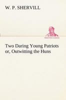 Two Daring Young Patriots 3849171035 Book Cover