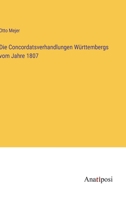 Die Concordatsverhandlungen Württembergs vom Jahre 1807 3382200805 Book Cover