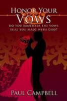 HONOR YOUR VOWS: DO YOU REMEMBER THE VOWS THAT YOU MADE WITH GOD? 0557014913 Book Cover