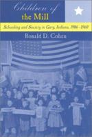 Children of the Mill: Schooling and Society in Gary, Indiana 1906-1960 (Midwestern History and Culture) 0253313775 Book Cover