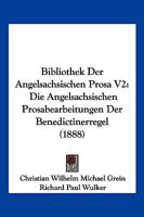 Bibliothek Der Angelsachsischen Prosa V2: Die Angelsachsischen Prosabearbeitungen Der Benedictinerregel (1888) 1168101905 Book Cover