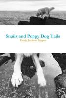 Snails and Puppy Dog Tails 1387438549 Book Cover