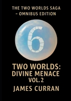 Two Worlds: Divine Menace Volume 2 1972177117 Book Cover