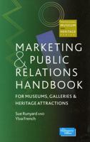 Marketing and Public Relations Handbook for Museums, Galleries, and Heritage Attractions 0742504077 Book Cover
