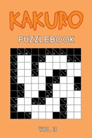 Kakuro Puzzlebook Vol 3: Cross Sums Puzzle Book, hard,10x10, 2 puzzles per page 1674515294 Book Cover
