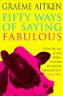 50 Ways of Saying Fabulous 009183113X Book Cover