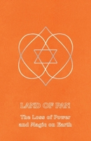 Land Of Pan: The Loss Of Power And Magic On Earth 1929113056 Book Cover