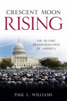 Crescent Moon Rising: The Islamic Transformation of America 1616146362 Book Cover