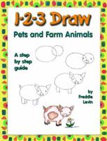 1-2-3 Draw Pets and Farm Animals: A Step by Step Guide (123 Draw) 0939217406 Book Cover