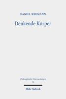 Denkende Korper: Die Metaphysische Unteilbarkeit Des Menschen Von Descartes Und Spinoza Bis La Mettrie 3161615212 Book Cover