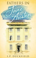 Fathers in Jane Austen 1508831815 Book Cover
