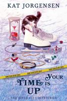Your Time is Up: The River City Mysteries 195265906X Book Cover