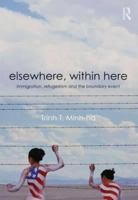 Elsewhere, Within Here: Immigration, Refugeeism and the Boundary Event 041588022X Book Cover