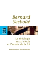 La théologie au XXe siècle et l'avenir de la foi: Entretiens 2220057410 Book Cover